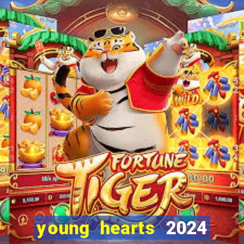 young hearts 2024 onde assistir